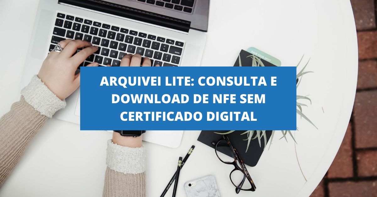 Qive Lite: Consulta e Download de NFe sem certificado digital